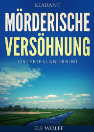 Title: Mörderische Versöhnung. Kurz - Ostfrieslandkrimi, Author: C. a. Breheny