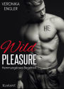 Wild Pleasure - Hemmungsloses Begehren. Erotischer Roman