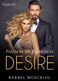 Title: Passion of Darkness. DESIRE - Erotischer Roman, Author: Bärbel Muschiol