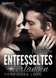 Title: Entfesseltes Verlangen - Forbidden Love. Erotischer Roman, Author: Vivien Johnson