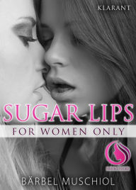 Title: Sugar Lips. Erotischer Roman, Author: Bärbel Muschiol