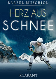 Title: Herz aus Schnee. Liebesroman., Author: Klarant