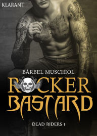 Title: Rocker Bastard - Dead Riders 1, Author: Bärbel Muschiol