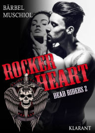 Title: Rocker Heart. Dead Riders 2, Author: Bärbel Muschiol