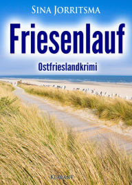 Title: Friesenlauf. Ostfrieslandkrimi, Author: Sina Jorritsma