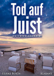 Title: Tod auf Juist. Ostfrieslandkrimi, Author: Ulrike Busch