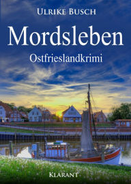 Title: Mordsleben. Ostfrieslandkrimi, Author: Ulrike Busch