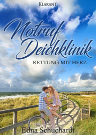 Title: Notruf Deichklinik. Rettung mit Herz, Author: Edna Schuchardt