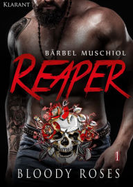 Title: Reaper. Bloody Roses 1, Author: Bärbel Muschiol