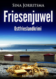 Title: Friesenjuwel. Ostfrieslandkrimi, Author: Sina Jorritsma