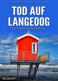 Title: Tod auf Langeoog. Ostfrieslandkrimi, Author: Thorsten Siemens
