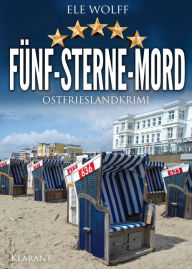 Title: Fünf Sterne Mord. Ostfrieslandkrimi, Author: Ele Wolff