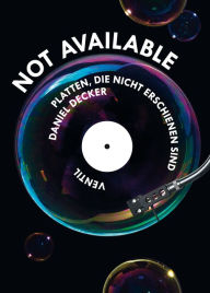 Title: Not Available: Platten, die nicht erschienen sind, Author: Daniel Decker