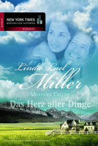 Title: Montana Creeds - Das Herz aller Dinge, Author: Linda Lael Miller