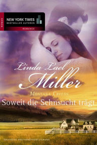 Title: Montana Creeds - Soweit die Sehnsucht trägt, Author: Linda Lael Miller
