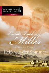 Title: Montana Creeds - Heiß wie der Sommer, Author: Linda Lael Miller