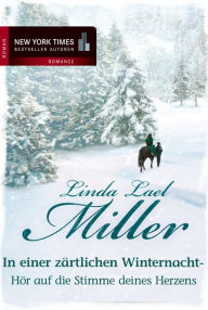 Title: In einer zärtlichen Winternacht: Hör auf die Stimme deines Herzens: Novelle, Author: Linda Lael Miller