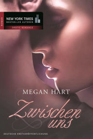 Title: Zwischen uns, Author: Megan Hart