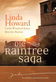 Title: Die Raintree-Saga: Ungekürzte Fassung: Aus dem Feuer geboren/Dem Mond versprochen/Der Liebe geweiht, Author: Linda Winstead Jones