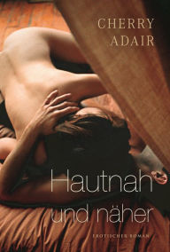 Title: Hautnah und näher: Sein letztes Tabu / Gesetz der Lust, Author: Cherry Adair