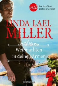 Title: Weihnachten in deinen Armen: Novelle, Author: Linda Lael Miller