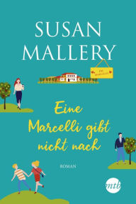 Title: Eine Marcelli gibt nicht nach (The Sparkling One), Author: Susan Mallery