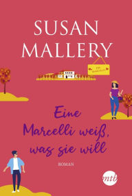Title: Eine Marcelli weiß, was sie will (The Seductive One), Author: Susan Mallery