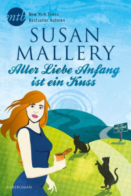 Title: Aller Liebe Anfang ist ein Kuss (Halfway There), Author: Susan Mallery