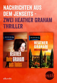 Title: Nachrichten aus dem Jenseits - zwei Heather Graham Thriller: eBundle, Author: Heather Graham
