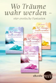 Title: Wo Träume wahr werden - vier erotische Fantasien: eBundle, Author: Carly Phillips