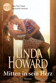 Title: Mitten in sein Herz, Author: Linda Howard