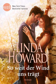 Title: So weit der Wind uns trägt, Author: Linda Howard