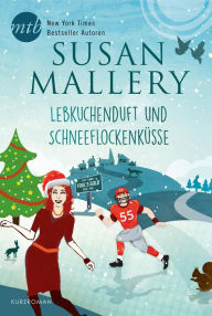 Title: Lebkuchenduft und Schneeflockenküsse (Yours for Christmas), Author: Susan Mallery