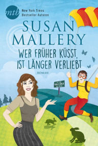 Title: Wer früher küsst, ist länger verliebt (Thrill Me), Author: Susan Mallery