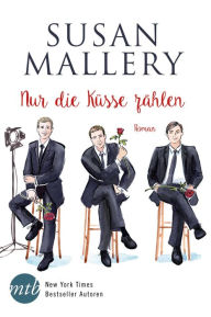 Title: Nur die Küsse zählen (Only Mine), Author: Susan Mallery