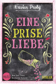Title: Eine Prise Liebe, Author: Kristen Proby