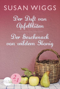Title: Der Duft von Apfelblüten / Der Geschmack von wildem Honig, Author: Susan Wiggs