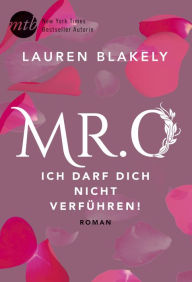 Title: Mr. O - Ich darf dich nicht verführen!, Author: Lauren Blakely