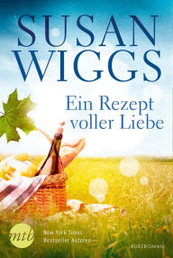 Title: Ein Rezept voller Liebe, Author: Susan Wiggs