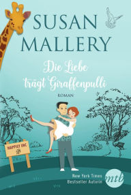 Title: Die Liebe trägt Giraffenpulli (Second Chance Girl), Author: Susan Mallery