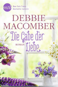 Title: Die gabe der liebe (Hannah's List), Author: Debbie Macomber
