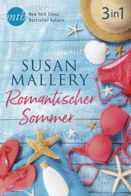 Title: Romantischer Sommer mit Susan Mallery (3 in 1) (Quinn's Woman/ Already Home/ Accidentally Yours), Author: Susan Mallery