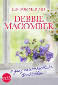 Title: Ein Sommer mit Debbie Macomber - 4 ganz unterschiedliche Geschichten, Author: Debbie Macomber