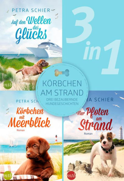 Körbchen am Strand - drei bezaubernde Hundegeschichten (3in1)