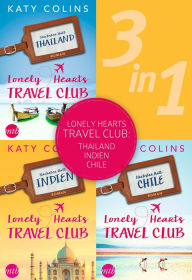 Title: Lonely Hearts Travel Club: Thailand - Indien - Chile (3in1), Author: Katy Colins
