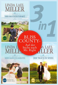 Title: Bliss County (3in1) - Auf der Suche nach Mr. Right, Author: Linda Lael Miller