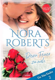 Title: Dem Feuer zu nah, Author: Nora Roberts