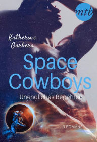 Title: Space Cowboys - Unendliches Begehren (3in1), Author: Katherine Garbera