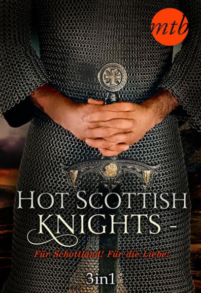 Hot Scottish Knights - Für Schottland! Für die Liebe!