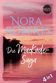 Title: Nora Roberts - Die MacKade-Saga (4in1), Author: Nora Roberts